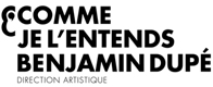 Benjamin Dupé, Cie Comme Je L'Entends